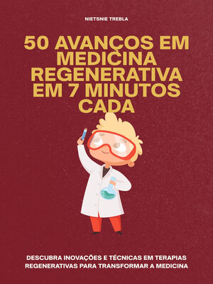 cover image of 50 Avanços em Medicina Regenerativa em 7 Minutos Cada